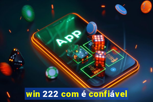 win 222 com é confiável