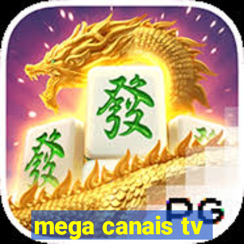 mega canais tv