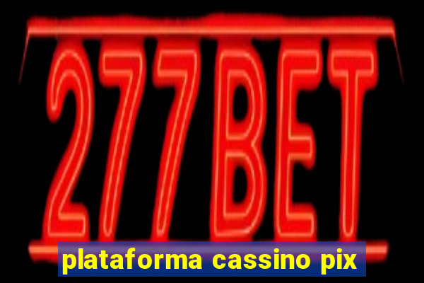 plataforma cassino pix