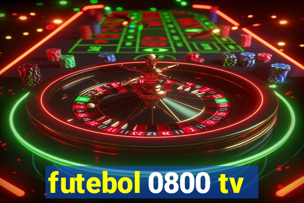 futebol 0800 tv