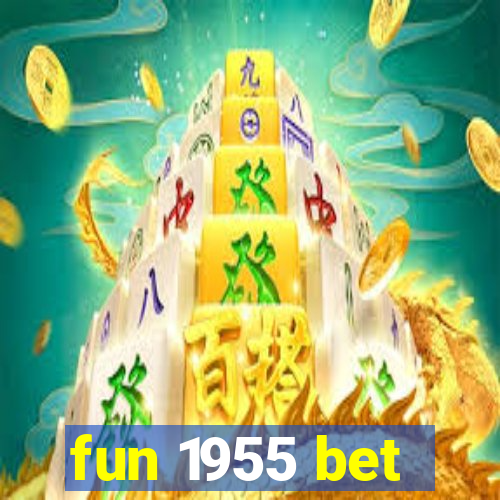 fun 1955 bet