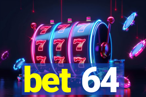 bet 64