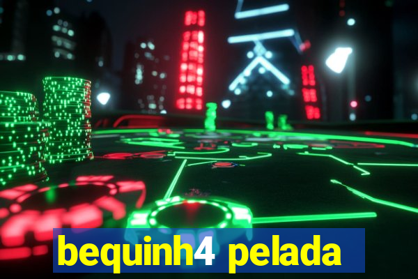 bequinh4 pelada