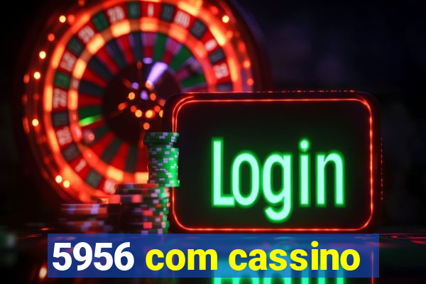 5956 com cassino