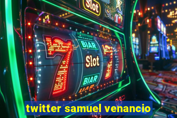 twitter samuel venancio