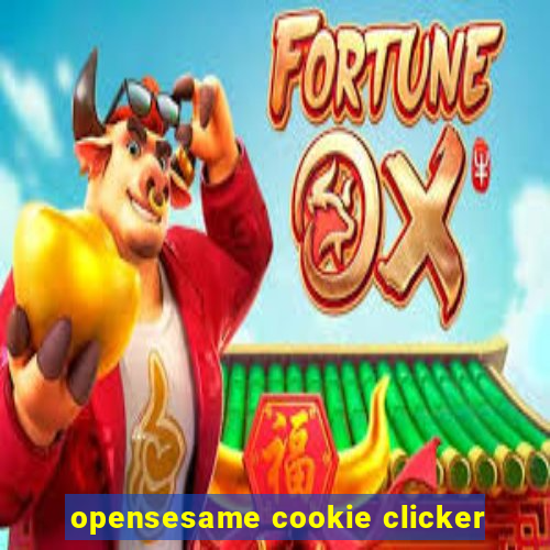 opensesame cookie clicker