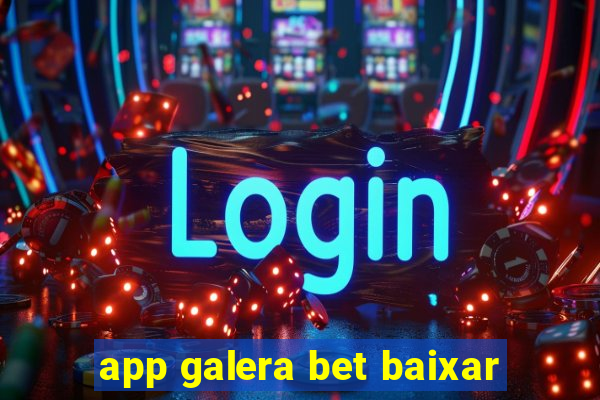 app galera bet baixar