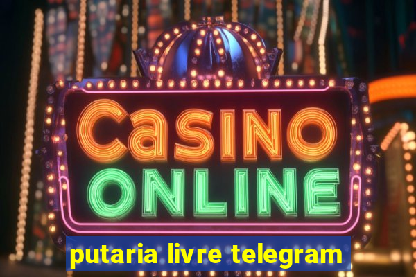 putaria livre telegram