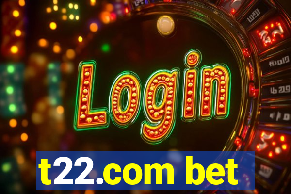 t22.com bet