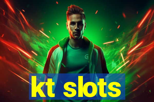 kt slots