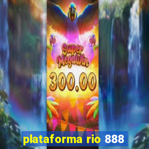 plataforma rio 888