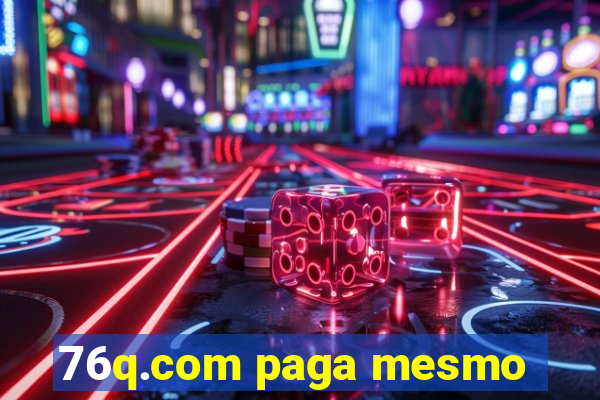 76q.com paga mesmo