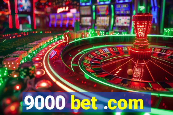 9000 bet .com