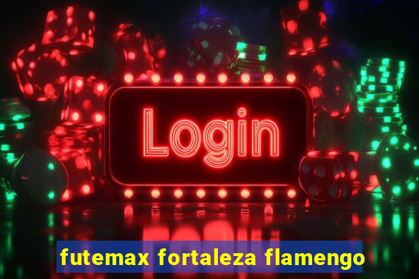 futemax fortaleza flamengo