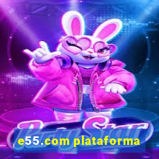 e55.com plataforma