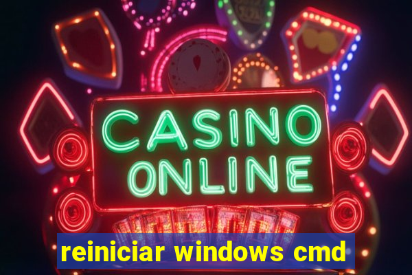 reiniciar windows cmd