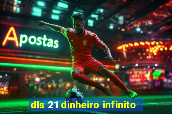 dls 21 dinheiro infinito