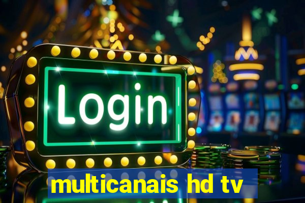 multicanais hd tv