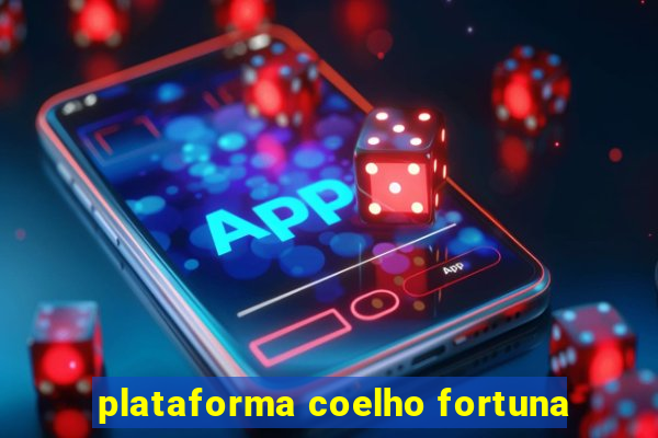 plataforma coelho fortuna