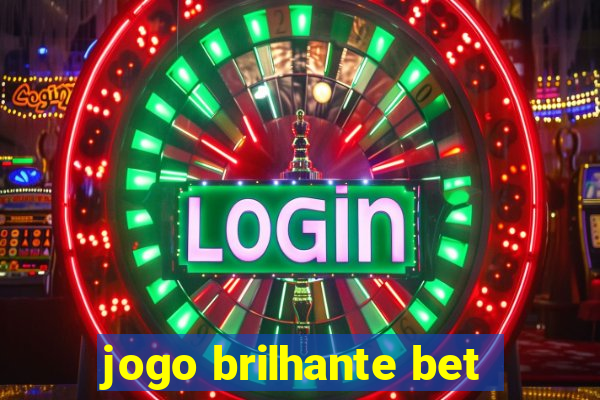 jogo brilhante bet