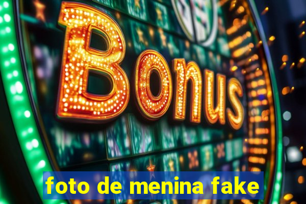 foto de menina fake