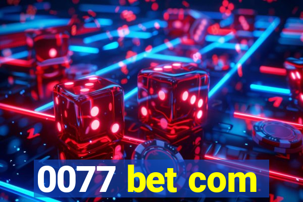 0077 bet com