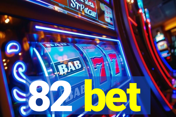 82 bet