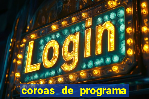 coroas de programa porto alegre