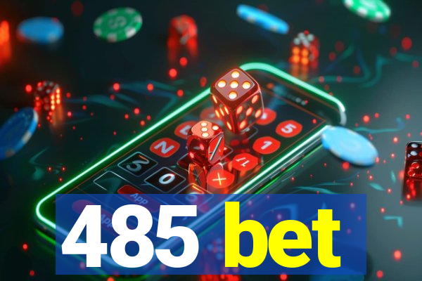 485 bet