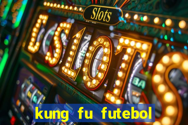 kung fu futebol clube completo dublado