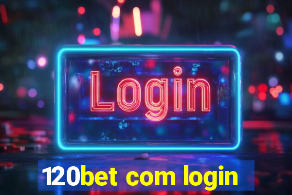 120bet com login