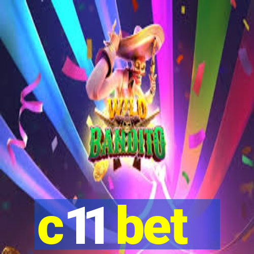 c11 bet