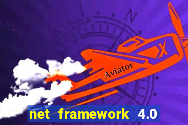 net framework 4.0 v 30319 windows 7