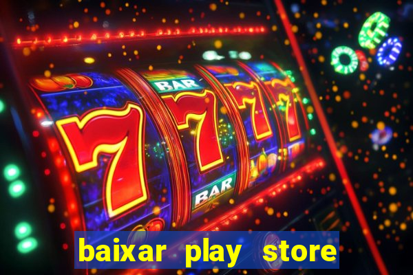 baixar play store para pc baixaki