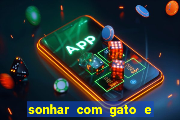 sonhar com gato e cachorro jogo do bicho