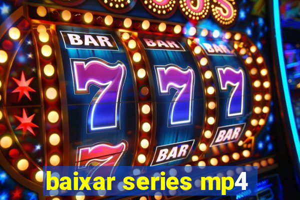 baixar series mp4