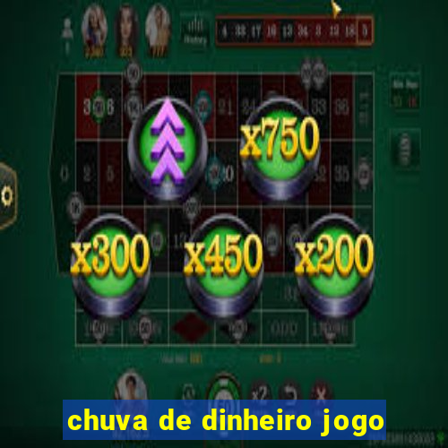 chuva de dinheiro jogo