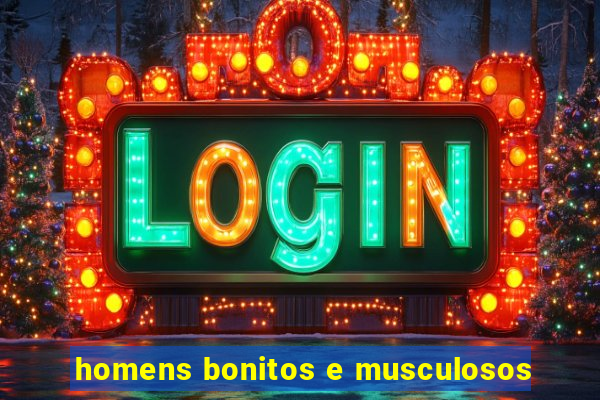 homens bonitos e musculosos