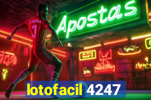 lotofacil 4247