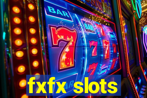 fxfx slots