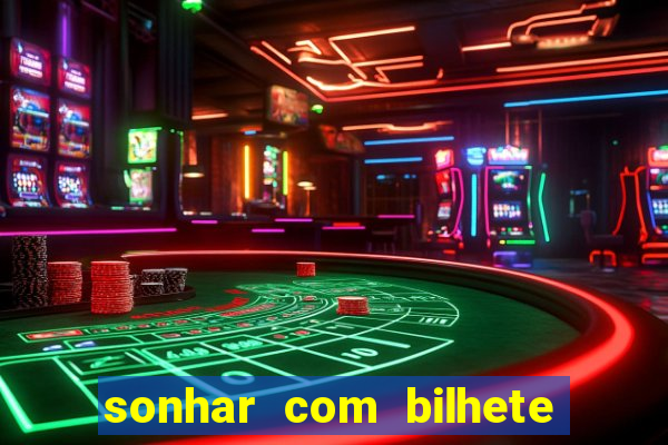 sonhar com bilhete de loteria livro dos sonhos