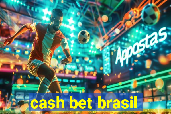 cash bet brasil