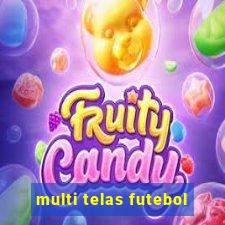 multi telas futebol