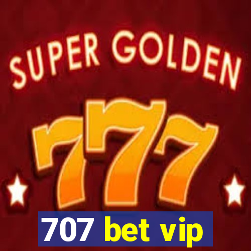 707 bet vip