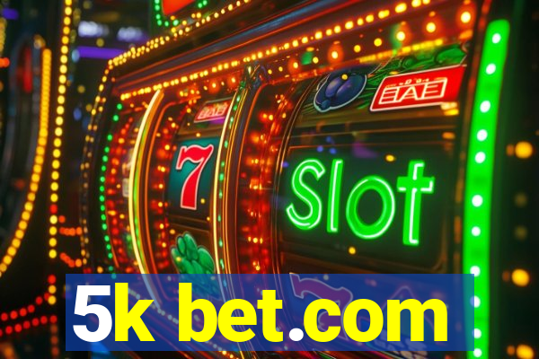 5k bet.com