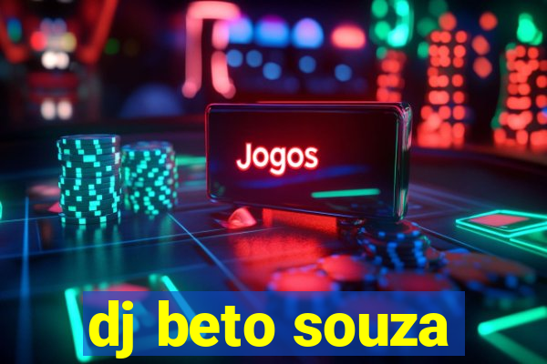 dj beto souza