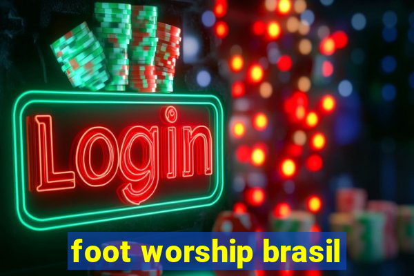 foot worship brasil