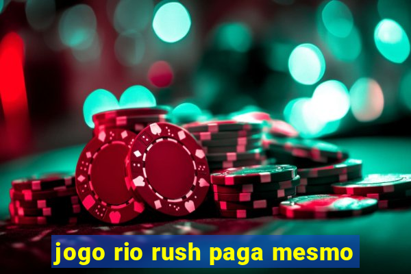 jogo rio rush paga mesmo