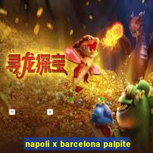 napoli x barcelona palpite