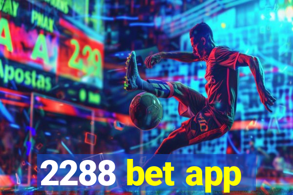 2288 bet app